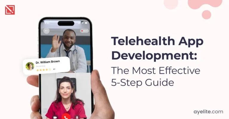 Telehealth App Development: The Most Effective 5-Step Guide