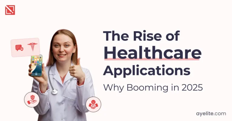 The Rise of Healthcare Applications – Why Booming in 2025