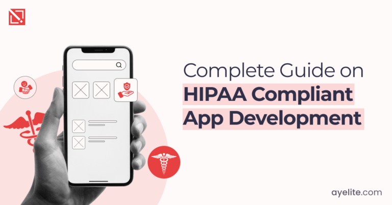 Complete Guide on HIPAA Compliant App Development