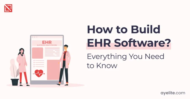 How to Build EHR Software? Everything You Need to Know
