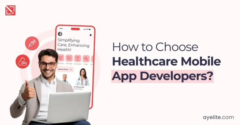 How to Choose Healthcare Mobile App Developers?