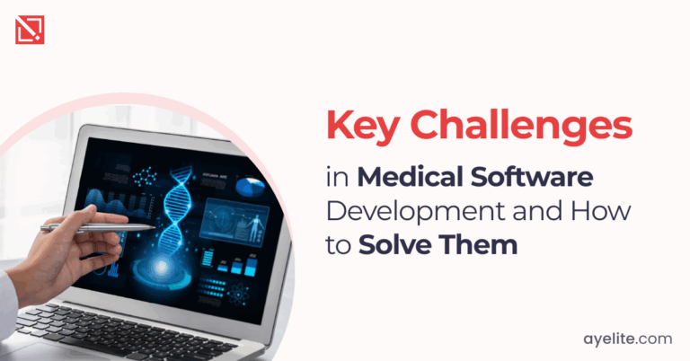 Key Challenges in Medical Software Development and How to Solve Them