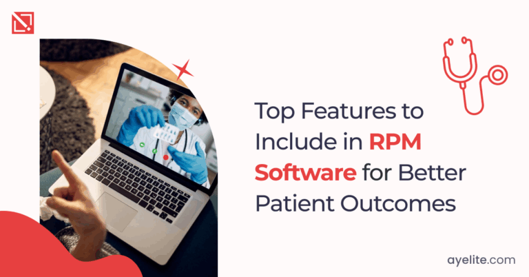 Top Features to Include in RPM Software for Better Patient Outcomes
