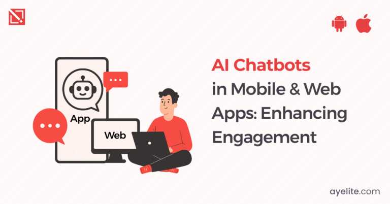 How AI Chatbots Improve Customer Engagement in Mobile & Web Apps?