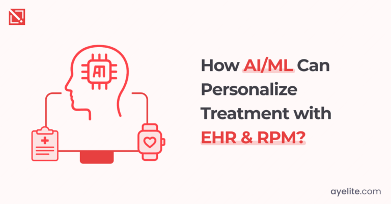 How AI/ML Can Personalize Treatment with EHR & RPM?