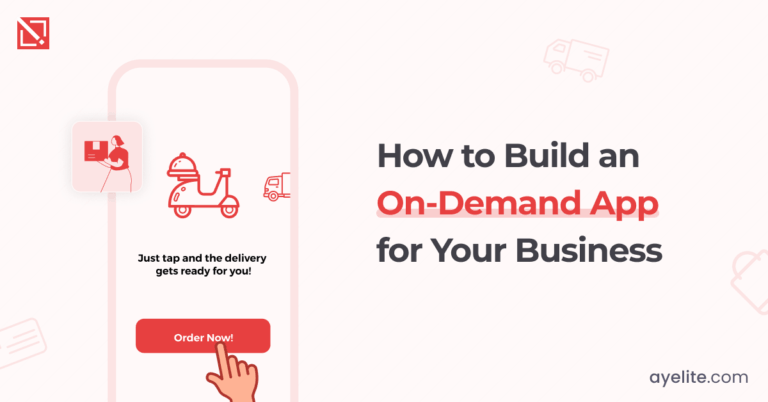 How to Build an On Demand App for Your Business?
